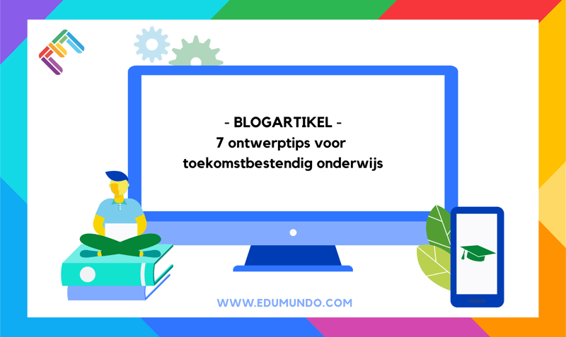 7 ontwerptips voor toekomstbestendig onderwijs